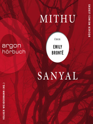 cover image of Mithu Sanyal über Emily Brontë--Bücher meines Lebens, Band 2 (Ungekürzte Lesung)